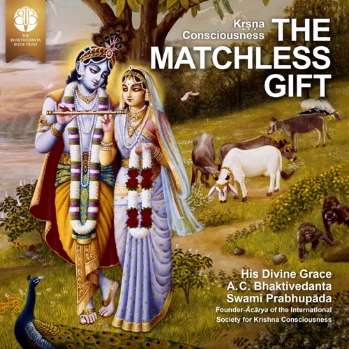 Kṛṣṇa Consciousness: The Matchless Gift