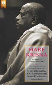 Haré Krisna mantrázz és légy boldog!