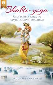 Bhakti-yoga, una forma sana de vivir la espiritualidad