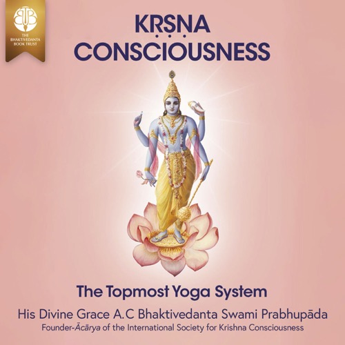 Kṛṣṇa Consciousness, the Topmost Yoga System